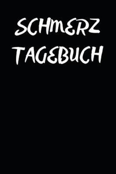 Cover for Tagebuch Gegen Schmerzen · Schmerz Tagebuch (Taschenbuch) (2019)