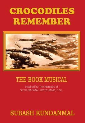 Cover for Subash Kundanmal · The Book Musical - Crocodiles Remember (Gebundenes Buch) (2021)