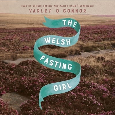 Cover for Varley O'Connor · The Welsh Fasting Girl Lib/E (CD) (2020)