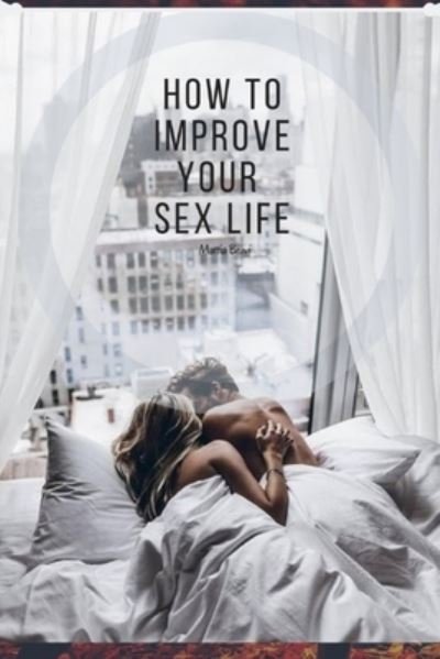 Mattia Bravi · How To Improve Your Sex Life (Paperback Book) (2019)