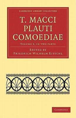 T. Macci Plauti Comoediae - T. Macci Plauti Comoediae 4 Volume Set - Titus Maccius Plautus - Bøker - Cambridge University Press - 9781108015660 - 8. juli 2010