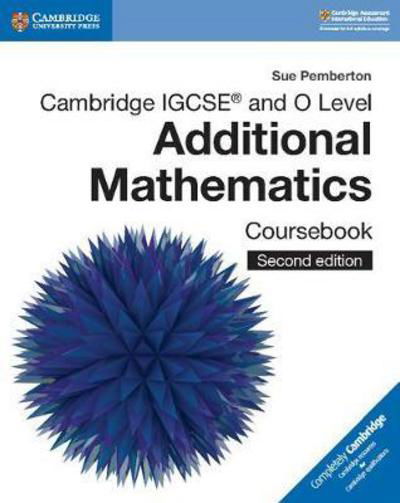 Cover for Sue Pemberton · Cambridge IGCSE™ and O Level Additional Mathematics Coursebook - Cambridge International IGCSE (Taschenbuch) [2 Revised edition] (2018)