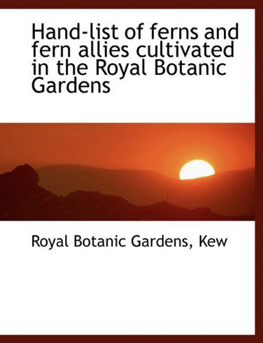 Cover for Kew Royal Botanic Gardens · Hand-List of Ferns and Fern Allies Cultivated in the Royal Botanic Gardens (Paperback Book) (2009)