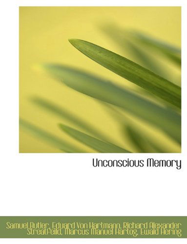 Unconscious Memory - Samuel Butler - Kirjat - BiblioLife - 9781116782660 - tiistai 10. marraskuuta 2009