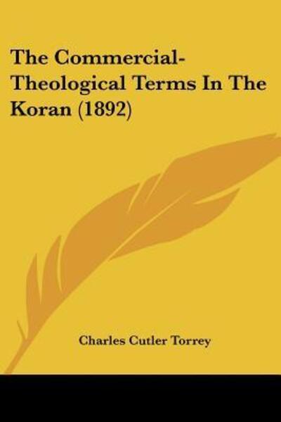 Cover for Charles Cutler Torrey · The Commercial-Theological Terms In The Koran (1892) (Paperback Book) (2009)