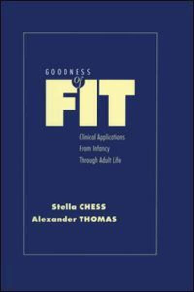 Cover for Stella Chess · Goodness of Fit: Clinical Applications, From Infancy through Adult Life (Paperback Book) (2014)