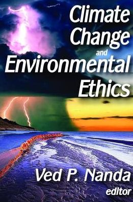 Cover for Ved Nanda · Climate Change and Environmental Ethics (Hardcover Book) (2017)