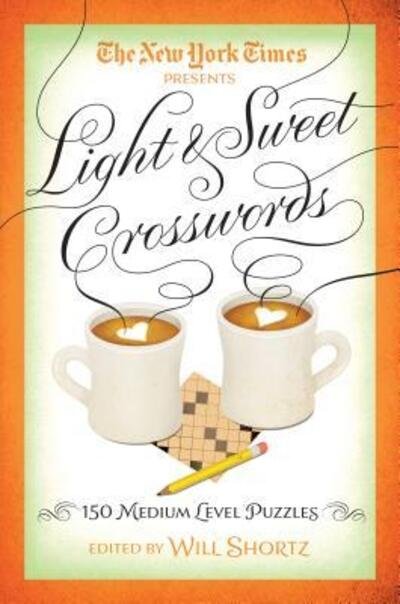 Cover for The New York Times · The New York Times Light &amp; Sweet Crosswords: 150 Medium-Level Puzzles (Paperback Book) (2016)