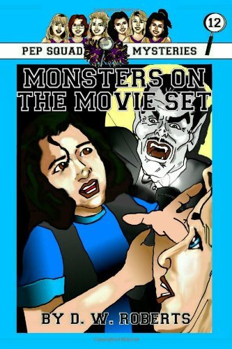 Cover for Dw Roberts · Pep Squad Mysteries Book 12: Monsters on the Movie Set (Paperback Bog) (2008)