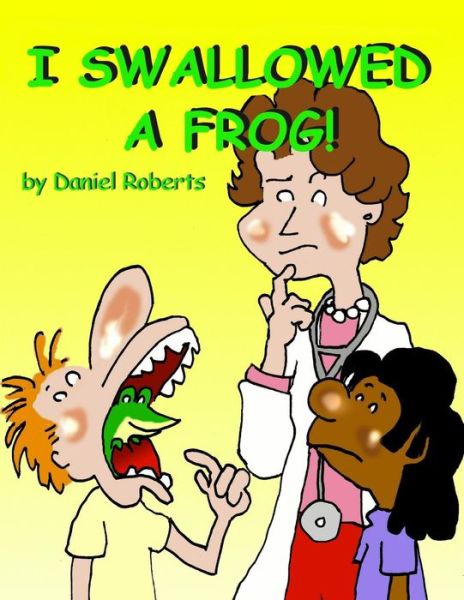 Cover for Daniel Roberts · I Swallowed a Frog (Taschenbuch) (2013)