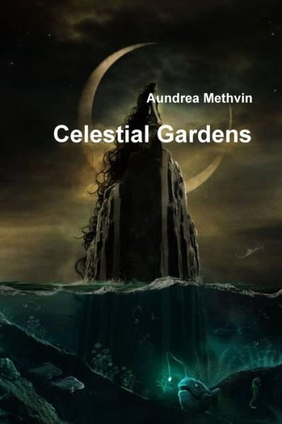 Cover for Aundrea Methvin · Celestial Gardens (Taschenbuch) (2015)