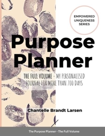 Cover for Chantelle Larsen · Purpose Planner - The Full Volume (Paperback Book) (2021)