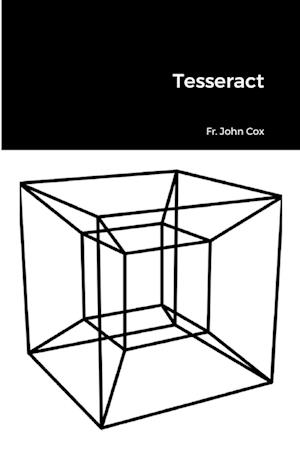 Tesseract - John Cox - Bøger - Lulu Press, Inc. - 9781365285660 - 21. september 2021