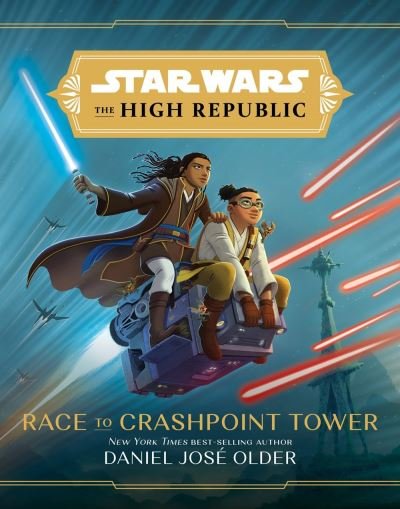 Cover for Daniel Jose Older · Star Wars The High Republic: Race To Crashpoint Tower (Innbunden bok) (2021)