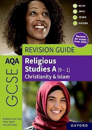 AQA GCSE Religious Studies A: AQA GCSE Religious Studies A (9-1): Christianity & Islam Revision Guide: Revised Edition - AQA GCSE Religious Studies A - Peter Smith - Bøger - Oxford University Press - 9781382073660 - 15. september 2025
