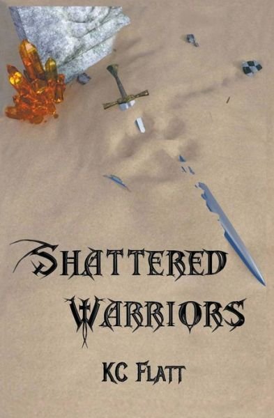 Cover for Kc Flatt · Shattered Warriors (Pocketbok) (2019)