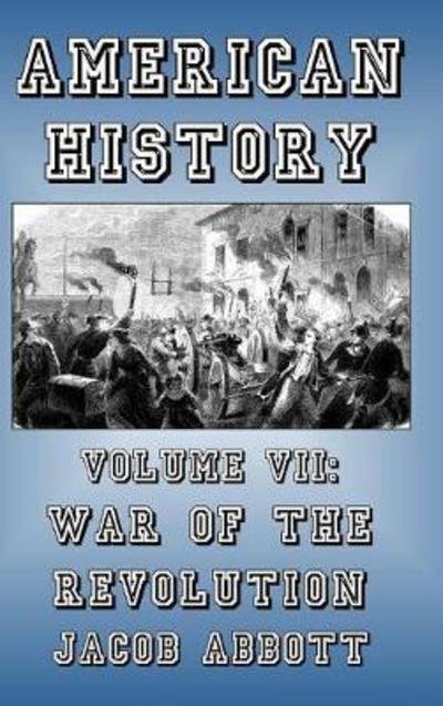 Cover for Jacob Abbott · War of the Revolution (Hardcover Book) (2024)