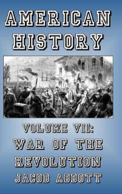 War of the Revolution - Jacob Abbott - Books - Blurb - 9781389623660 - May 30, 2025