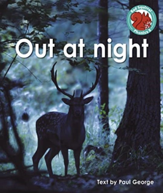 Cover for Paul George · Out at night - Red Squirrel Phonics Level 5 Set 2b (Paperback Book) (2023)