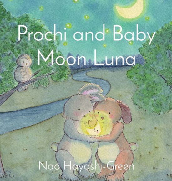 Cover for Nao Hayashi-Green · Prochi and Baby Moon Luna (Hardcover Book) (2022)