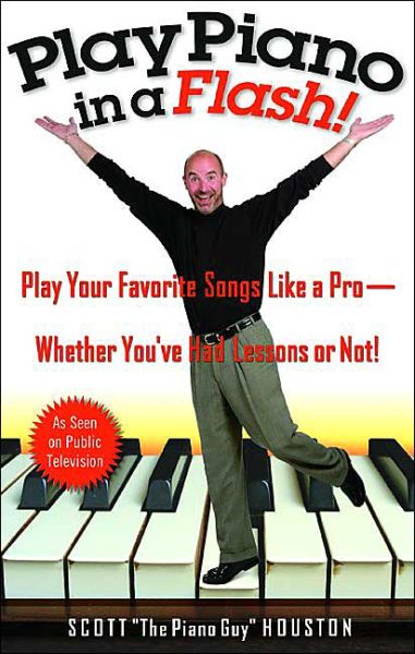 Cover for Scott Houston · Play Piano in a Flash!: Play Your Favorite Songs Like a Pro - Whether You've Had Lessons or Not! (Paperback Book) [1st Hyperion Ed edition] (2004)