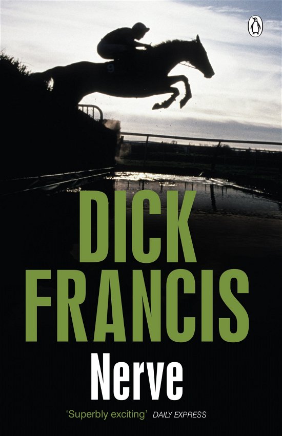Nerve - Francis Thriller - Dick Francis - Livros - Penguin Books Ltd - 9781405916660 - 10 de outubro de 2013