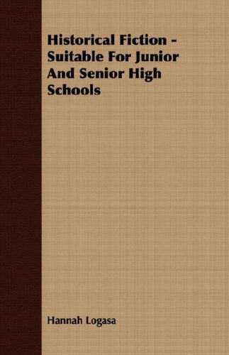 Historical Fiction - Suitable for Junior and Senior High Schools - Hannah Logasa - Książki - Luce Press - 9781406708660 - 15 marca 2007