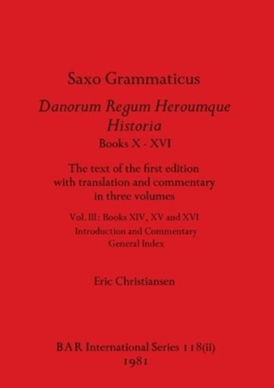 Cover for Eric Christiansen · Saxo Grammaticus Danorum Regum Heroumque Historia Books X-XVI, Part ii (Paperback Book) (1981)