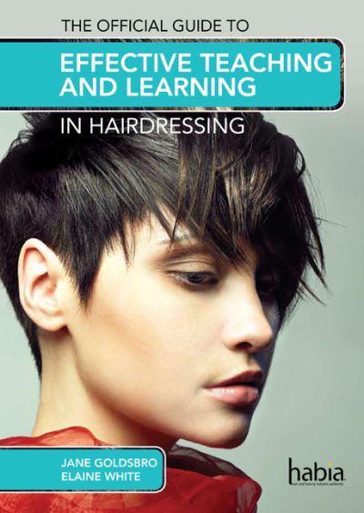 Cover for White, Elaine (Training and Educational Consultant) · The Official Guide to Effective Teaching and Learning in Hairdressing (Paperback Book) [New edition] (2013)