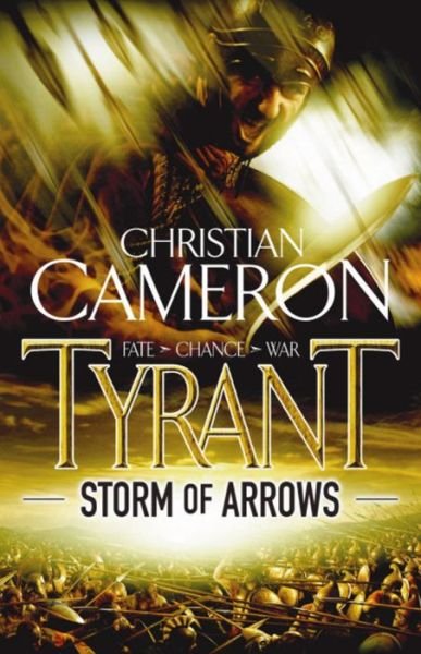 Cover for Christian Cameron · Tyrant: Storm of Arrows - Tyrant (Paperback Book) (2009)