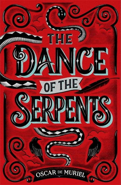 Cover for Oscar de Muriel · The Dance of the Serpents: The Brand New Frey &amp; McGray Mystery - A Frey &amp; McGray Mystery (Hardcover Book) (2020)