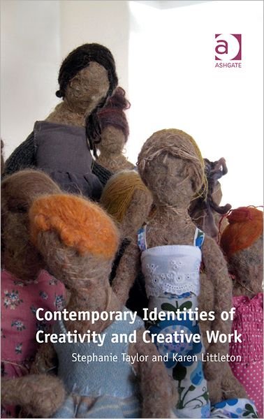 Cover for Stephanie Taylor · Contemporary Identities of Creativity and Creative Work (Gebundenes Buch) [New edition] (2012)