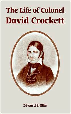 Cover for Edward S Ellis · The Life of Colonel David Crockett (Paperback Book) (2004)