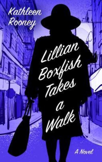 Cover for Kathleen Rooney · Lillian Boxfish takes a walk (Book) [Large print edition. edition] (2017)