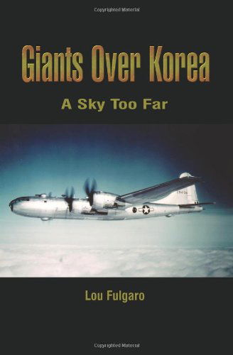 Cover for Louis Fulgaro · Giants over Korea: a Sky Too Far (Paperback Book) (2003)