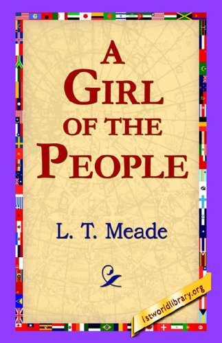 Cover for L. T. Meade · A Girl of the People (Inbunden Bok) (2006)