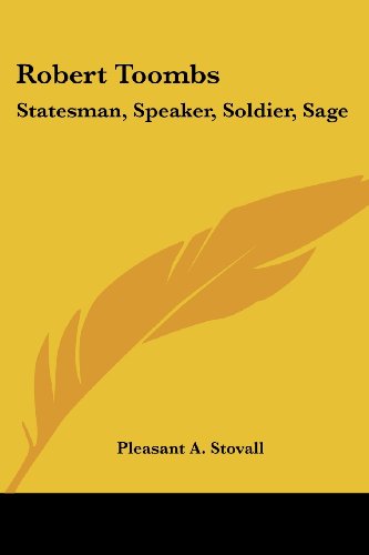 Cover for Pleasant A. Stovall · Robert Toombs: Statesman, Speaker, Soldier, Sage (Paperback Book) (2006)