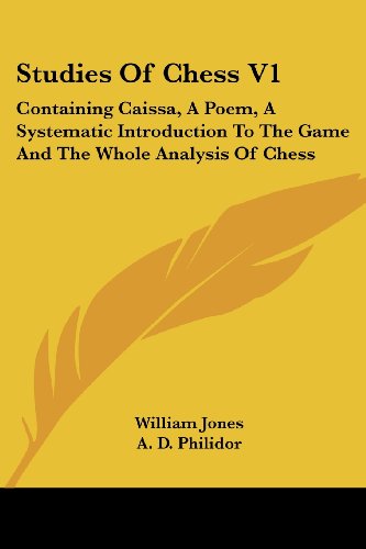 Cover for A. D. Philidor · Studies of Chess V1: Containing Caissa, a Poem, a Systematic Introduction to the Game and the Whole Analysis of Chess (Paperback Book) (2007)
