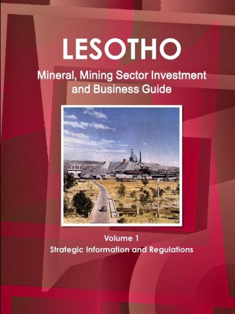 Cover for Ibp Usa · Lesotho Mineral, Mining Sector Investment and Business Guide Volume 1 Strategic Information and Regulations (Pocketbok) (2011)