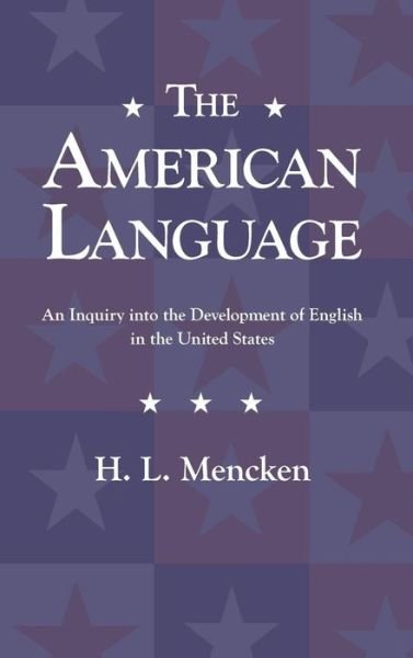 Cover for H. L. Mencken · American Language (Hardcover Book) (2011)