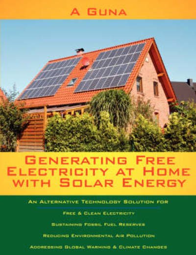 Cover for Arumugam Gunasegaran · Generating Free Electricity at Home with Solar Energy (Pocketbok) (2008)