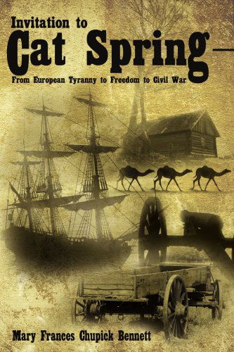 Cover for Mary Bennett · Invitation to Cat Spring: from European Tyranny to Freedom to Civil War (Paperback Book) (2007)