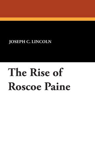 Cover for Joseph C. Lincoln · The Rise of Roscoe Paine (Pocketbok) (2024)