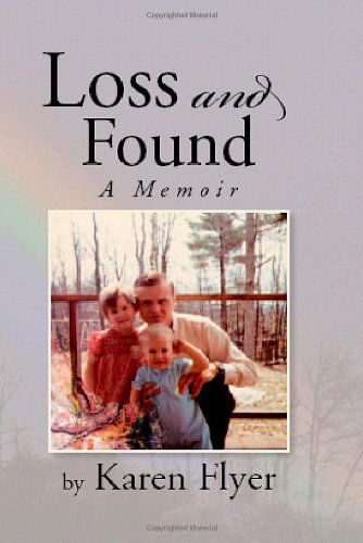 Cover for Karen Flyer · Loss and Found: a Memoir (Hardcover Book) (2008)
