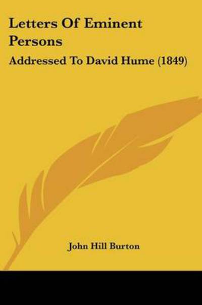 Letters of Eminent Persons: Addressed to David Hume (1849) - John Hill Burton - Books - Kessinger Publishing - 9781437133660 - October 1, 2008