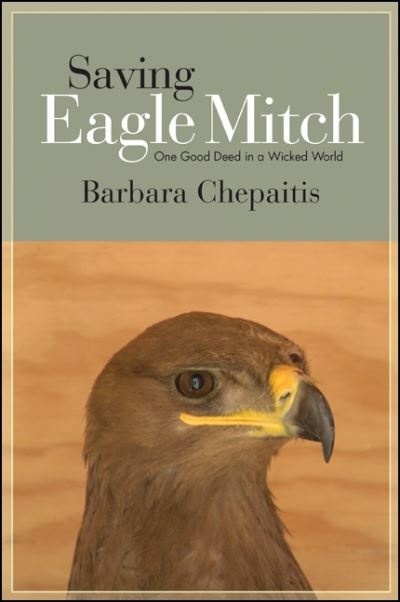 Cover for Barbara Chepaitis · Saving Eagle Mitch (Book) (2013)