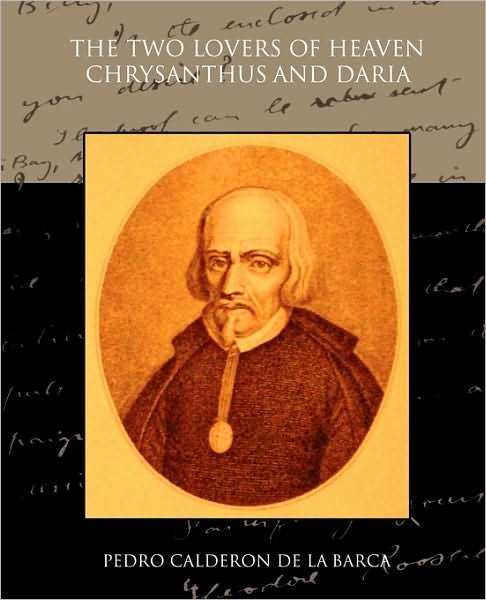 Cover for Pedro Calderon De La Barca · The Two Lovers of Heaven: Chrysanthus and Daria (Paperback Book) (2009)