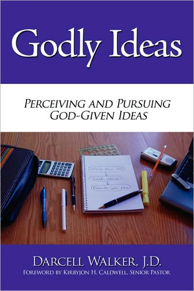 Cover for J D Darcell Walker · Godly Ideas: Perceiving and Pursuing God-given Ideas (Paperback Book) (2008)