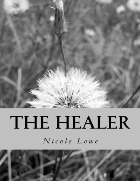 Cover for Nicole Lowe · The Healer (Pocketbok) (2017)