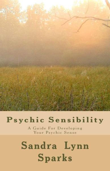 Cover for Ms Sandra Lynn Sparks · Psychic Sensibility: a Guide for Developing Your Psychic Sense (Paperback Bog) (2009)